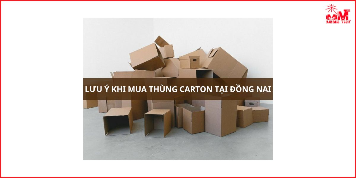 Lưu ý khi mua thùng carton tại Đồng Nai